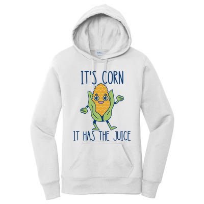 It's Corn It Has The Juice Funny Trendy Tee Women's Pullover Hoodie