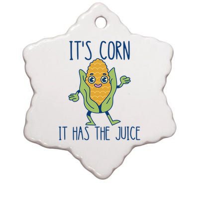 It's Corn It Has The Juice Funny Trendy Tee Ceramic Star Ornament