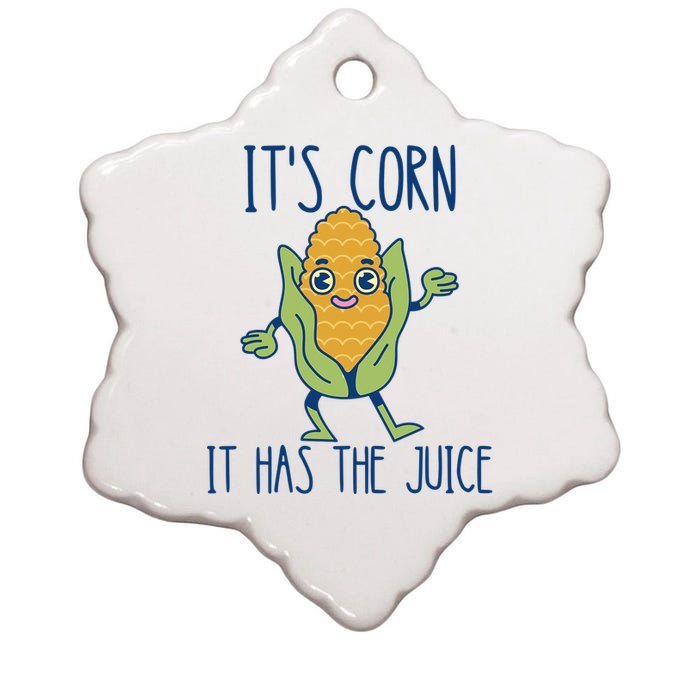 It's Corn It Has The Juice Funny Trendy Tee Ceramic Star Ornament