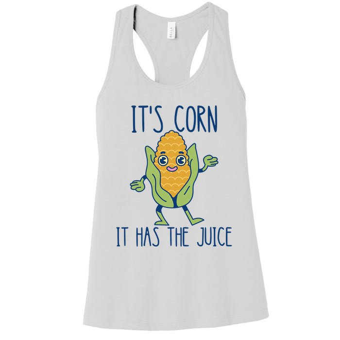 It's Corn It Has The Juice Funny Trendy Tee Women's Racerback Tank