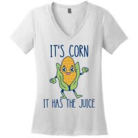 It's Corn It Has The Juice Funny Trendy Tee Women's V-Neck T-Shirt