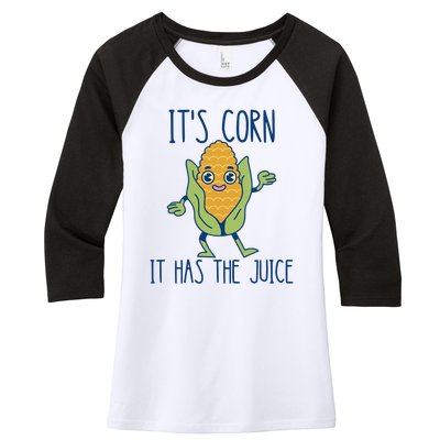 It's Corn It Has The Juice Funny Trendy Tee Women's Tri-Blend 3/4-Sleeve Raglan Shirt