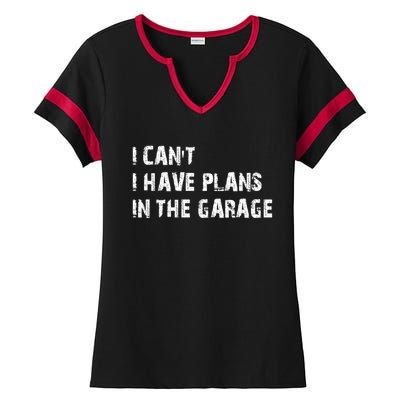 I Cant I Have Plans In The Garage Car Mechanic Design Print Gift Ladies Halftime Notch Neck Tee