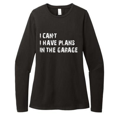 I Cant I Have Plans In The Garage Car Mechanic Design Print Gift Womens CVC Long Sleeve Shirt