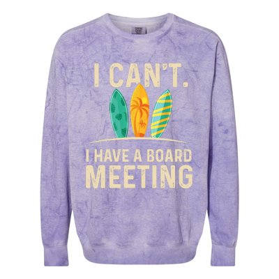 I Can't I Have A Board Meeting Beach Surfing Surfingboard Colorblast Crewneck Sweatshirt