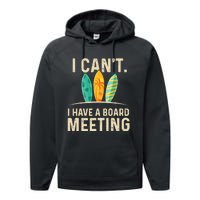 I Can't I Have A Board Meeting Beach Surfing Surfingboard Performance Fleece Hoodie