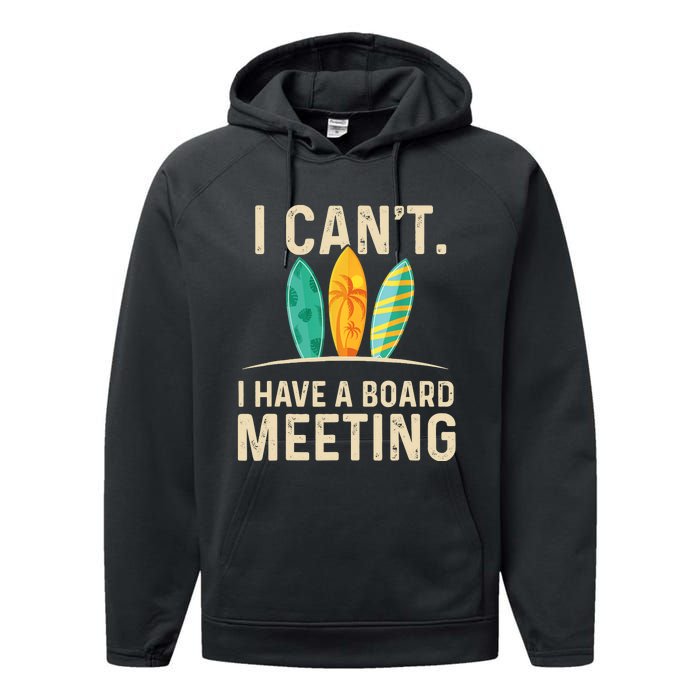 I Can't I Have A Board Meeting Beach Surfing Surfingboard Performance Fleece Hoodie