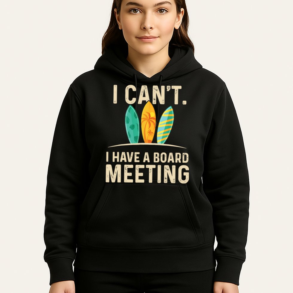 I Can't I Have A Board Meeting Beach Surfing Surfingboard Hoodie