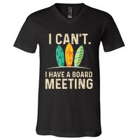 I Can't I Have A Board Meeting Beach Surfing Surfingboard V-Neck T-Shirt