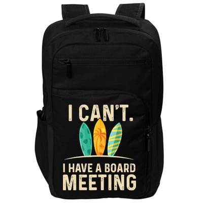 I Can't I Have A Board Meeting Beach Surfing Surfingboard Impact Tech Backpack
