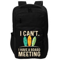 I Can't I Have A Board Meeting Beach Surfing Surfingboard Impact Tech Backpack