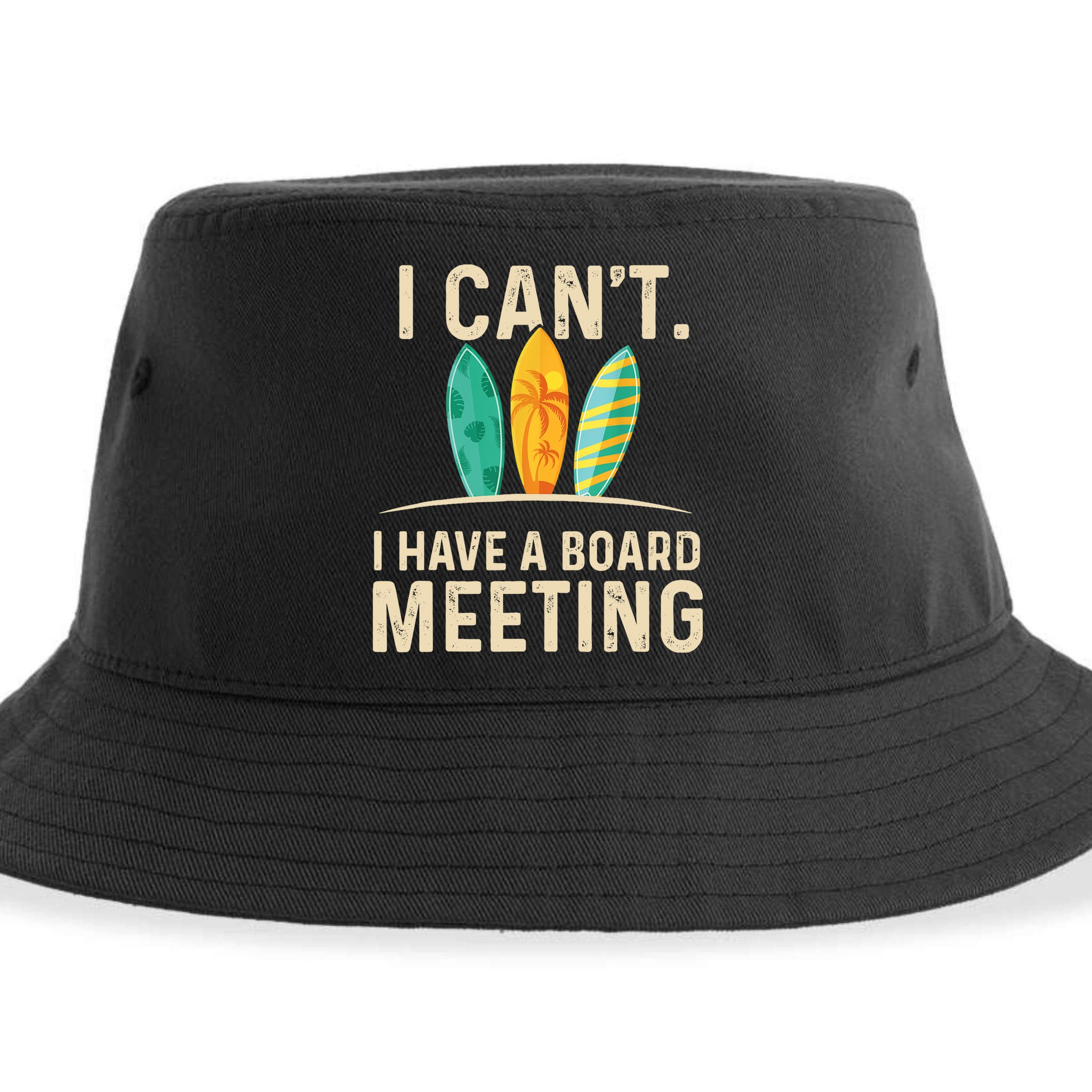 I Can't I Have A Board Meeting Beach Surfing Surfingboard Sustainable Bucket Hat
