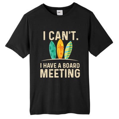 I Can't I Have A Board Meeting Beach Surfing Surfingboard Tall Fusion ChromaSoft Performance T-Shirt