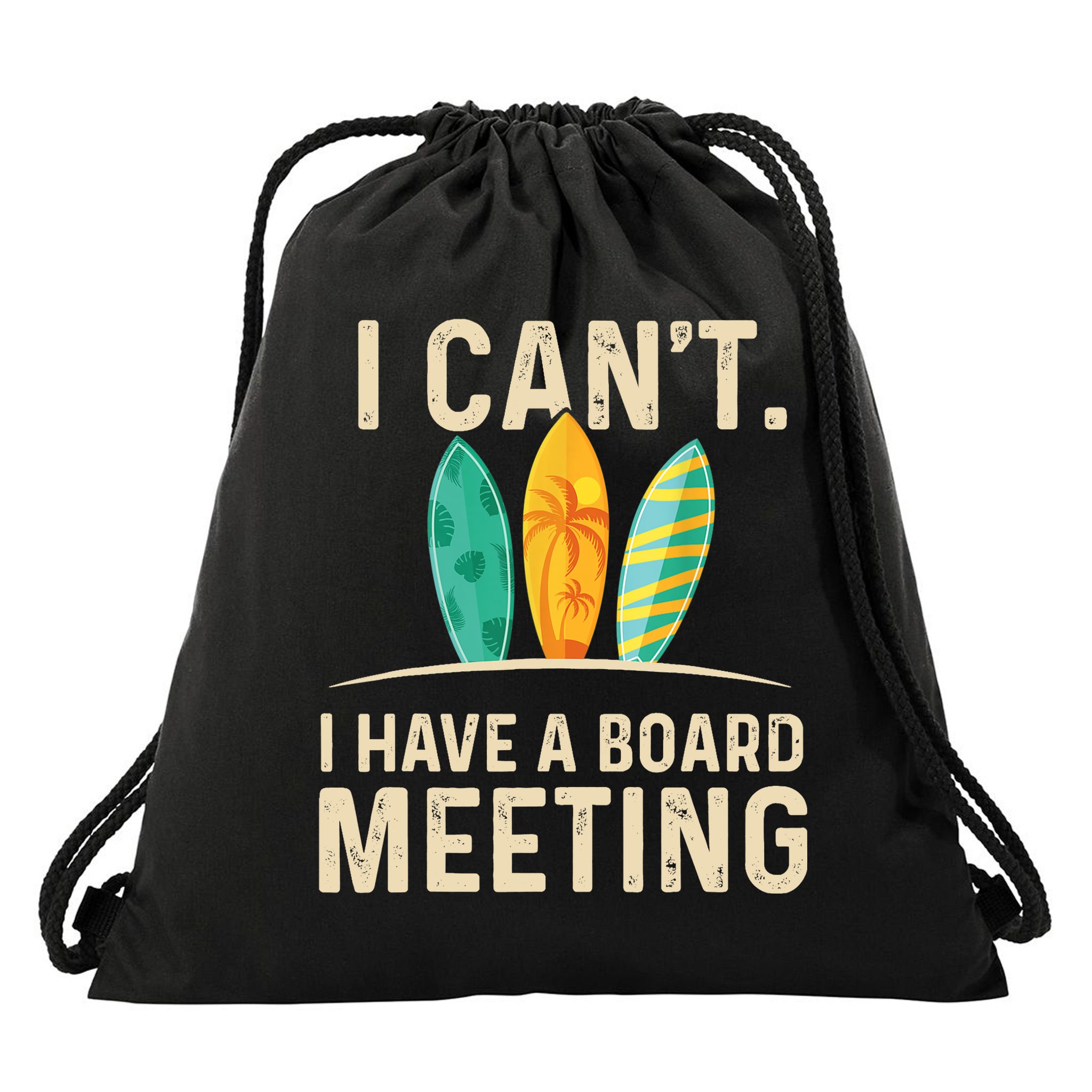 I Can't I Have A Board Meeting Beach Surfing Surfingboard Drawstring Bag