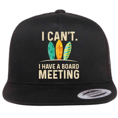 I Can't I Have A Board Meeting Beach Surfing Surfingboard Flat Bill Trucker Hat