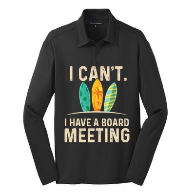 I Can't I Have A Board Meeting Beach Surfing Surfingboard Silk Touch Performance Long Sleeve Polo