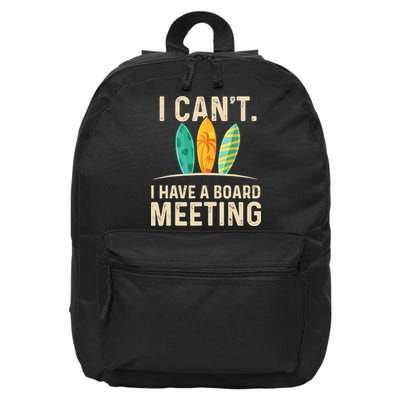 I Can't I Have A Board Meeting Beach Surfing Surfingboard 16 in Basic Backpack