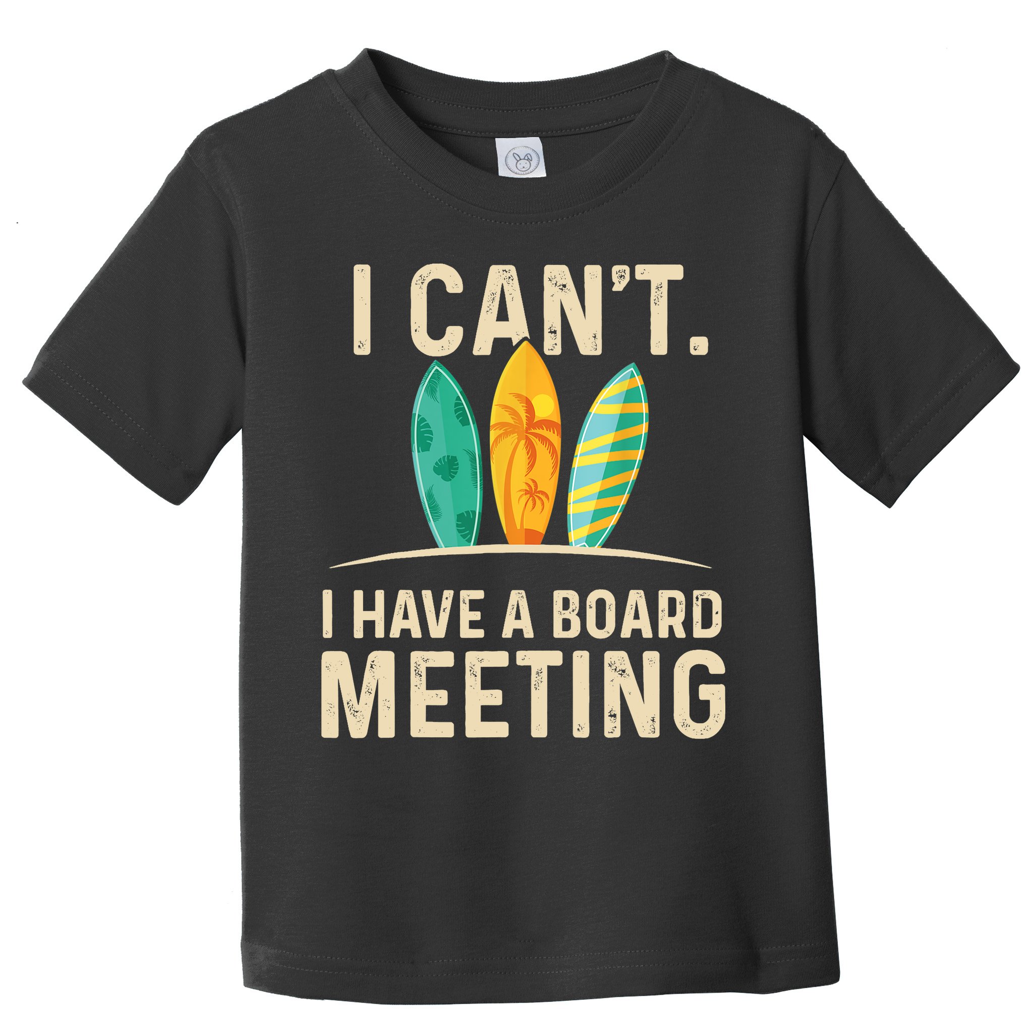 I Can't I Have A Board Meeting Beach Surfing Surfingboard Toddler T-Shirt