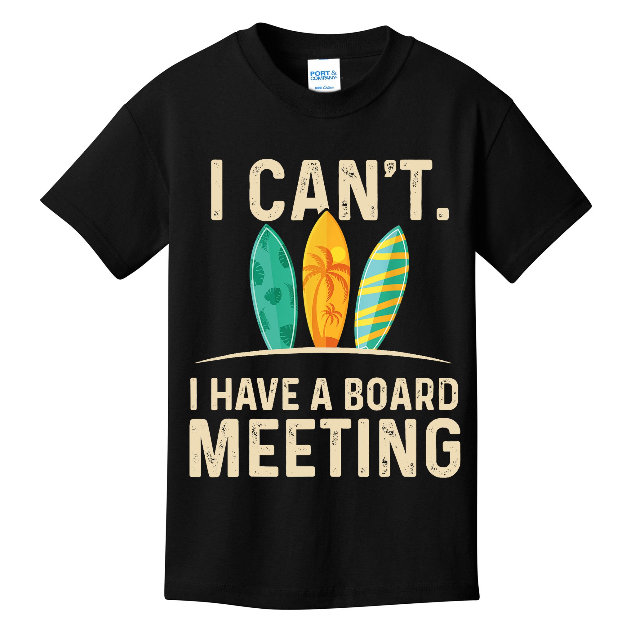I Can't I Have A Board Meeting Beach Surfing Surfingboard Kids T-Shirt