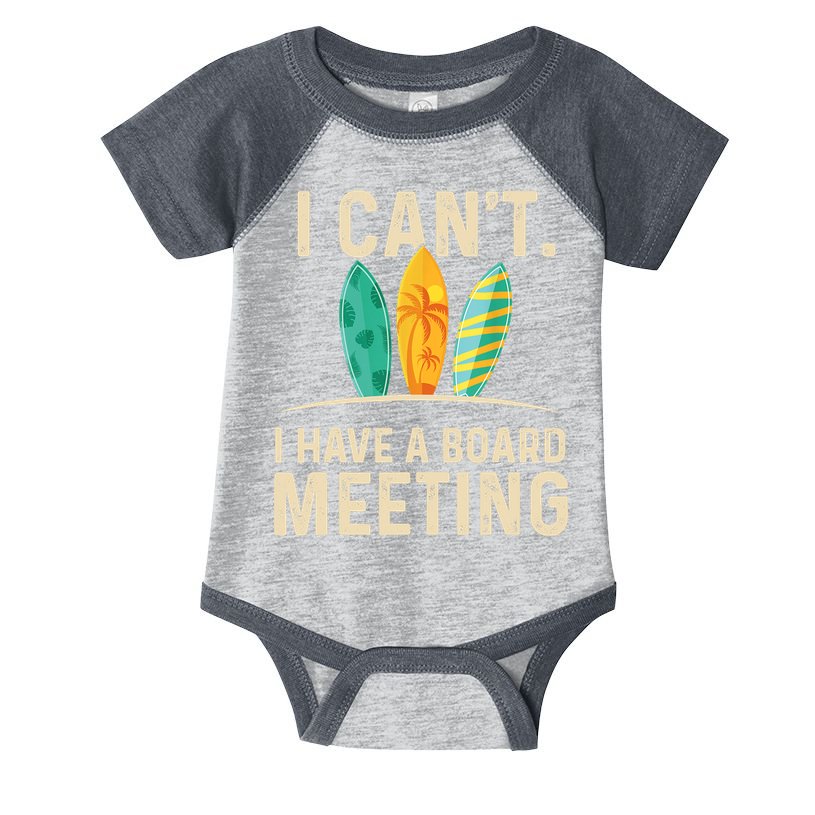 I Can't I Have A Board Meeting Beach Surfing Surfingboard Infant Baby Jersey Bodysuit