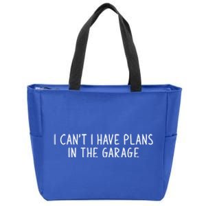 I Can't I Have Plans In The Garage Car Mechanic Meaningful Gift Zip Tote Bag