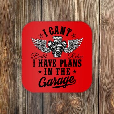 I Cant I Have Plans In The Garage Fathers Day Car Mechanics Coaster