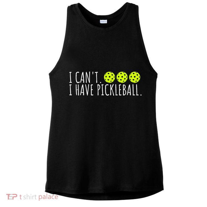 I Can't I Have Pickleball Funny Slogan Pickleball Lover Ladies PosiCharge Tri-Blend Wicking Tank
