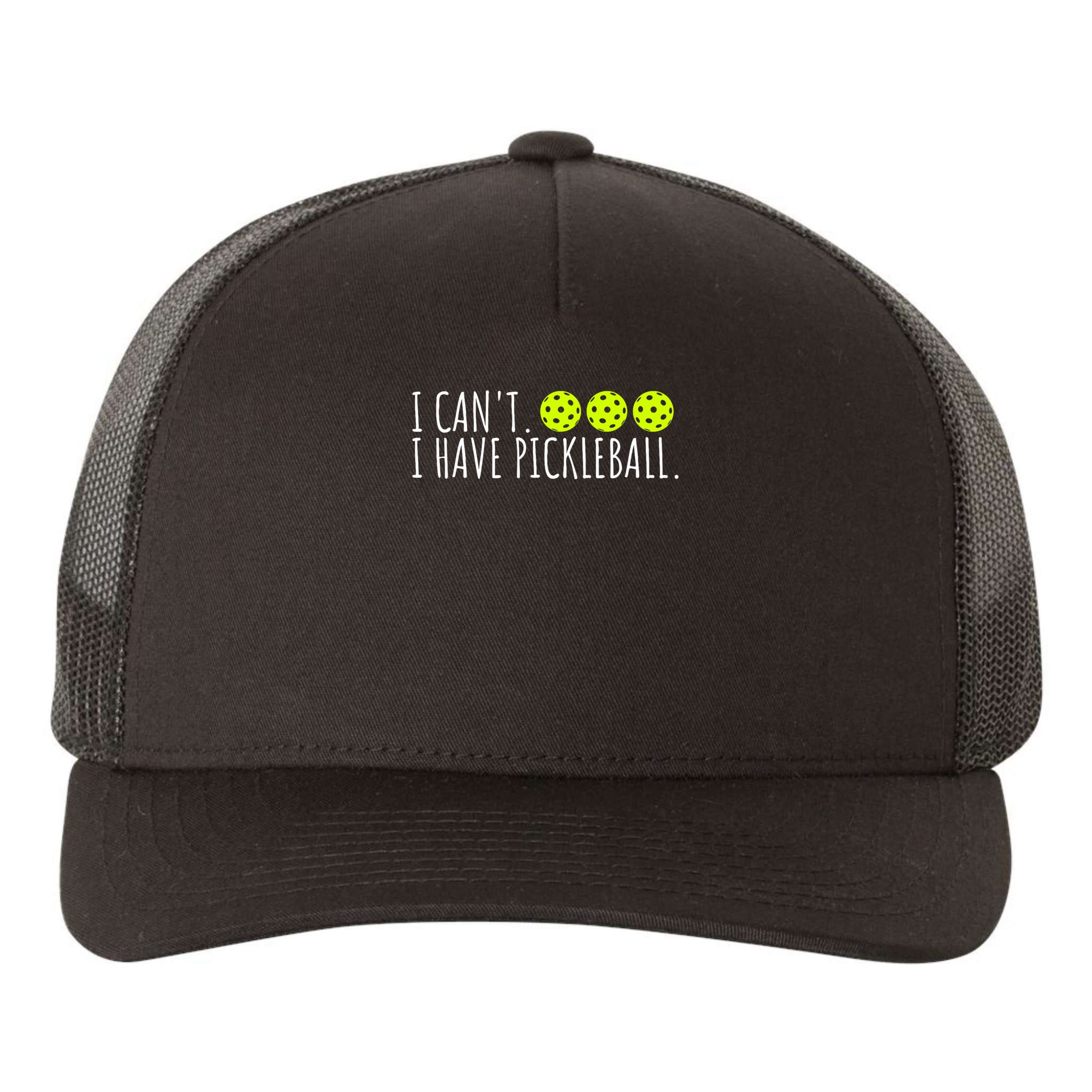 I Can't I Have Pickleball Funny Slogan Pickleball Lover Yupoong Adult 5-Panel Trucker Hat
