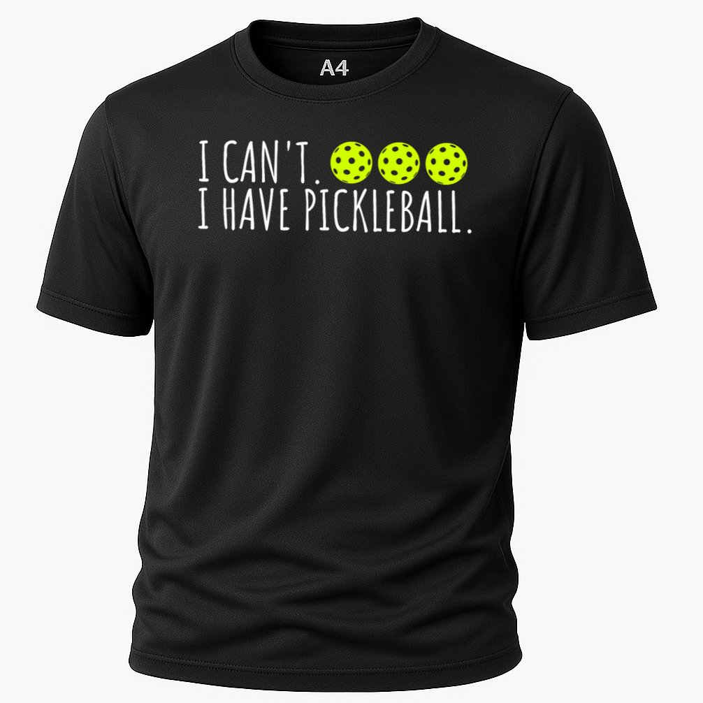 I Can't I Have Pickleball Funny Slogan Pickleball Lover Performance Shirt