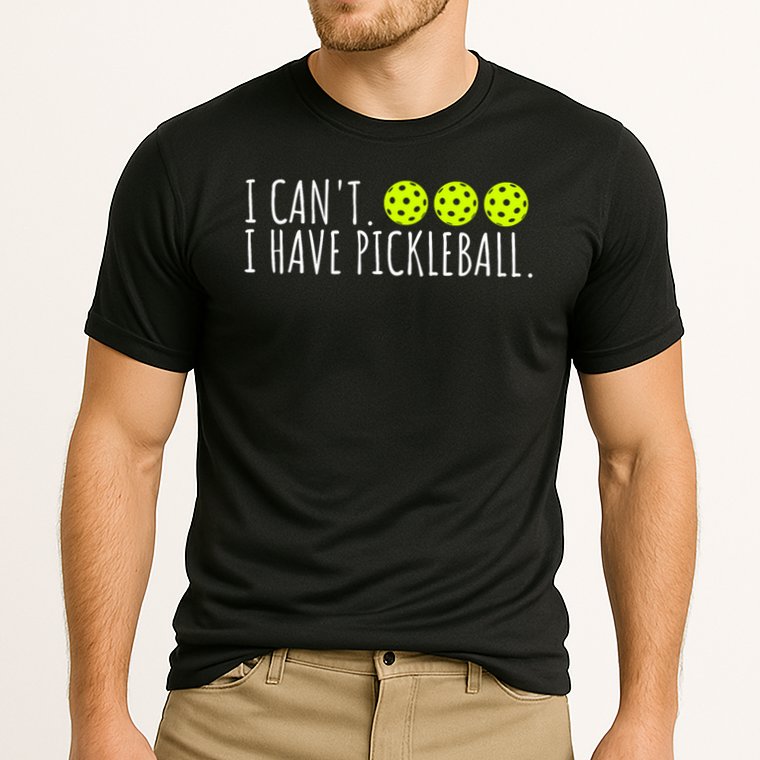 I Can't I Have Pickleball Funny Slogan Pickleball Lover Performance Shirt