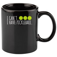 I Can't I Have Pickleball Funny Slogan Pickleball Lover 11oz C Handle Ceramic Mug