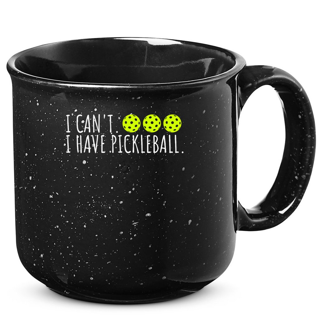 I Can't I Have Pickleball Funny Slogan Pickleball Lover 15oz Campfire Ceramic Mug