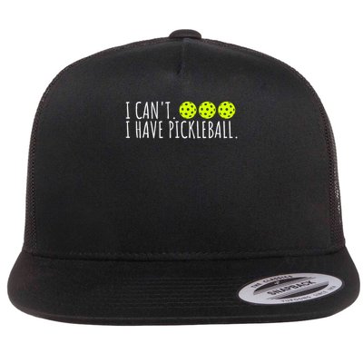 I Can't I Have Pickleball Funny Slogan Pickleball Lover Flatbill Hat