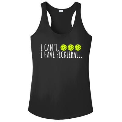 I Can't I Have Pickleball Funny Slogan Pickleball Lover Ladies PosiCharge Competitor Racerback Tank