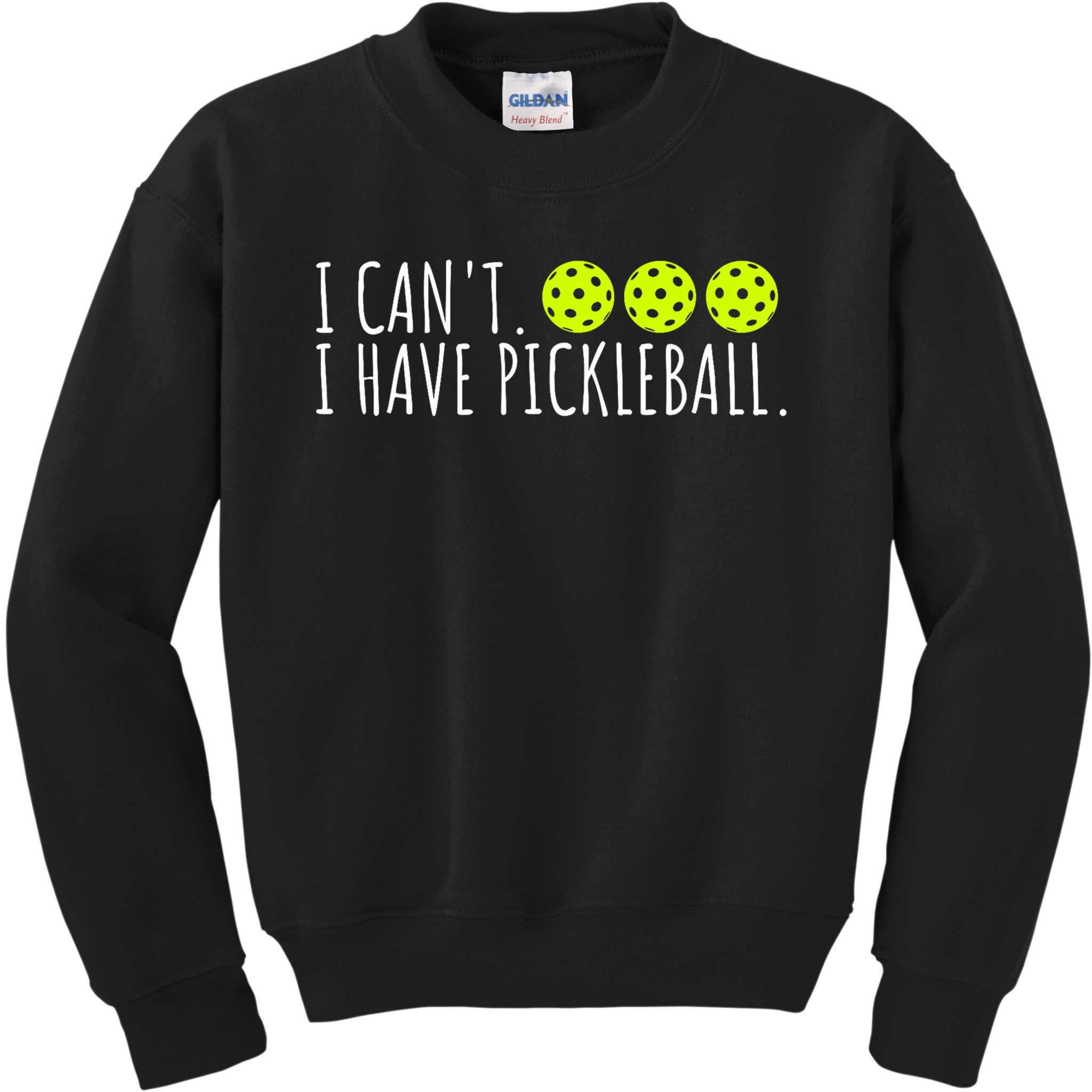I Can't I Have Pickleball Funny Slogan Pickleball Lover Kids Sweatshirt