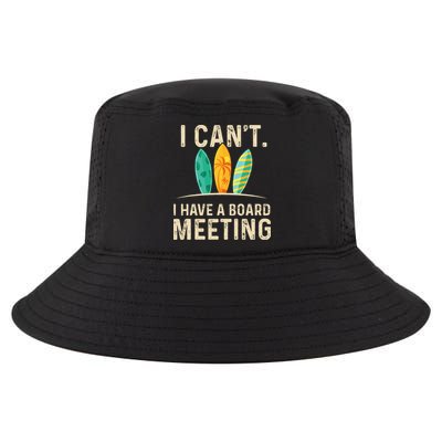 I Can't I Have A Board Meeting Beach Surfing Surfingboard Cool Comfort Performance Bucket Hat