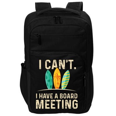 I Can't I Have A Board Meeting Beach Surfing Surfingboard Impact Tech Backpack