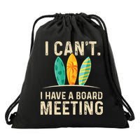 I Can't I Have A Board Meeting Beach Surfing Surfingboard Drawstring Bag