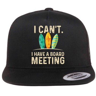 I Can't I Have A Board Meeting Beach Surfing Surfingboard Flat Bill Trucker Hat