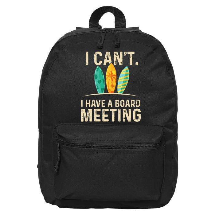 I Can't I Have A Board Meeting Beach Surfing Surfingboard 16 in Basic Backpack
