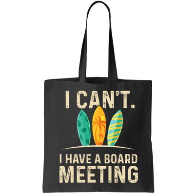 I Can't I Have A Board Meeting Beach Surfing Surfingboard Bag