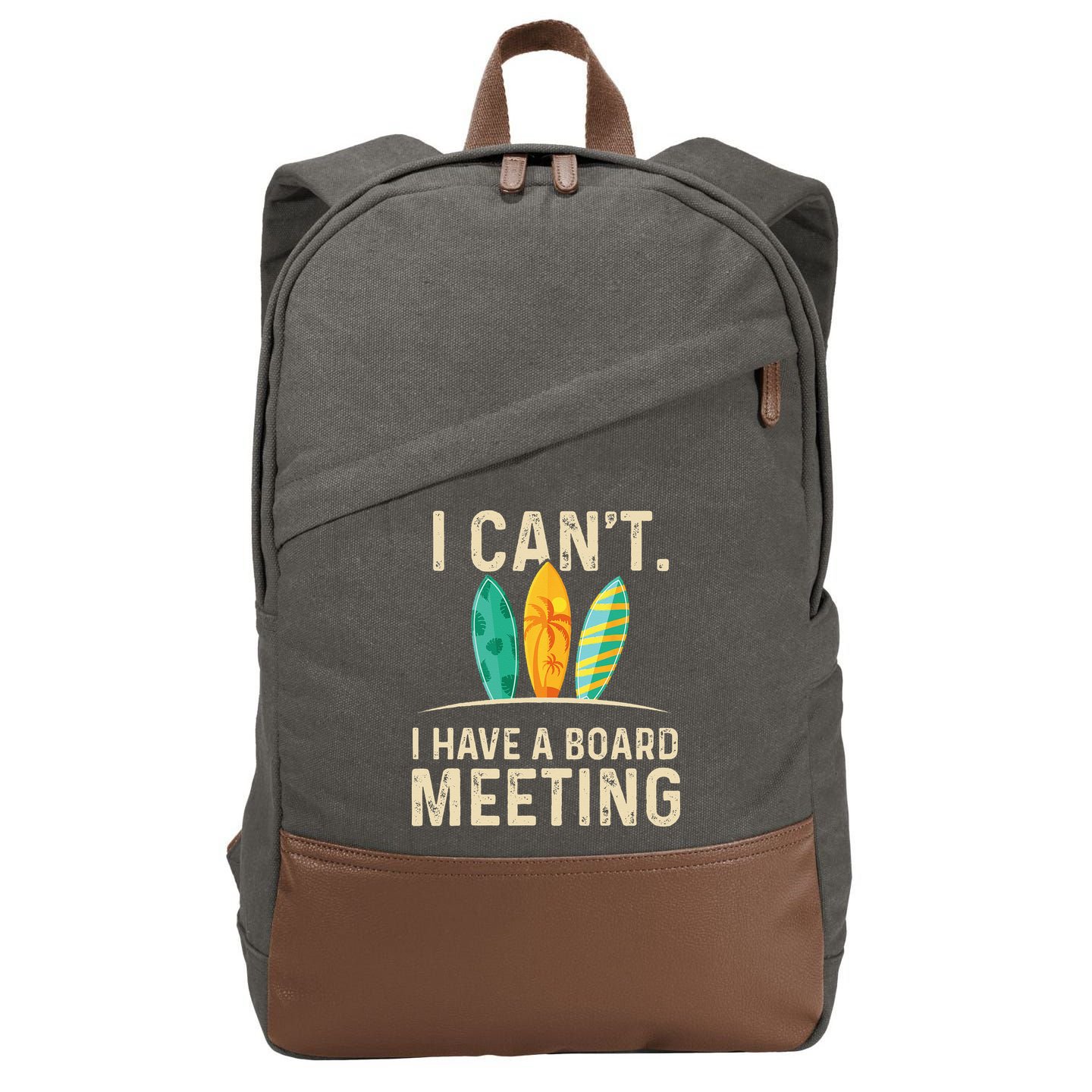 I Can't I Have A Board Meeting Beach Surfing Surfingboard Cotton Canvas Backpack