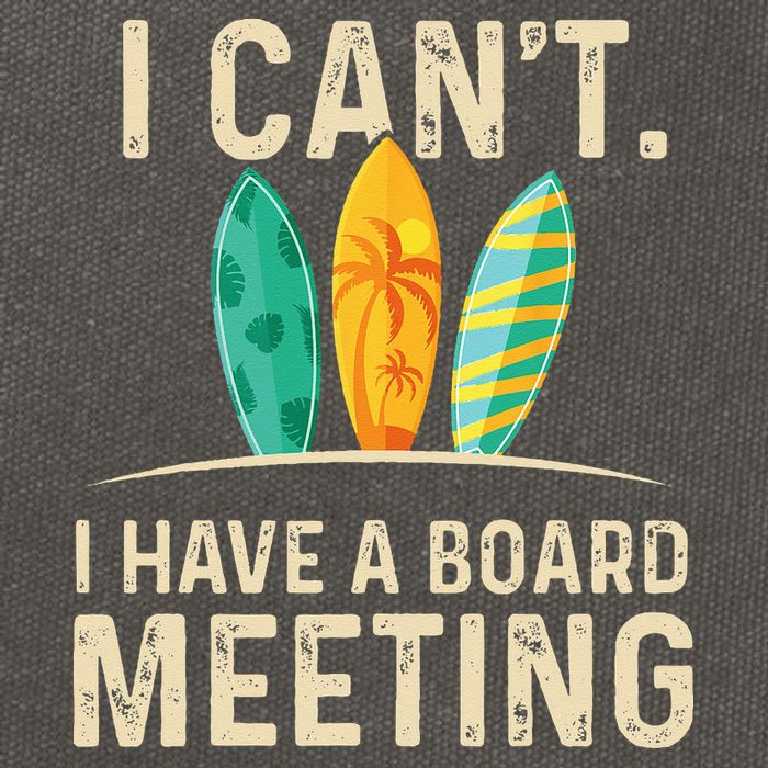 I Can't I Have A Board Meeting Beach Surfing Surfingboard Cotton Canvas Backpack
