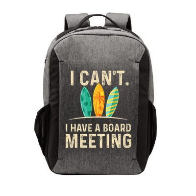 I Can't I Have A Board Meeting Beach Surfing Surfingboard Vector Backpack