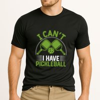 I Can't I Have Pickleball Paddles Player Gift Performance Shirt