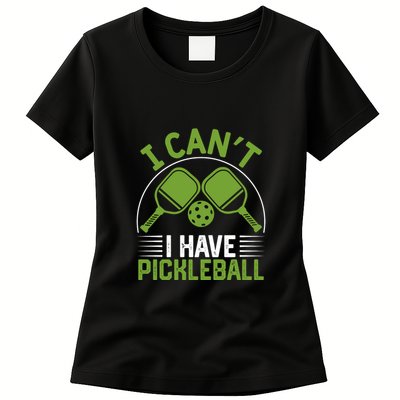 I Can't I Have Pickleball Paddles Player Gift Womens T-Shirt