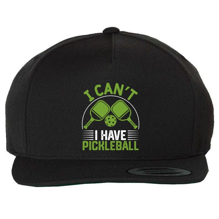 I Can't I Have Pickleball Paddles Player Gift Wool Snapback Cap