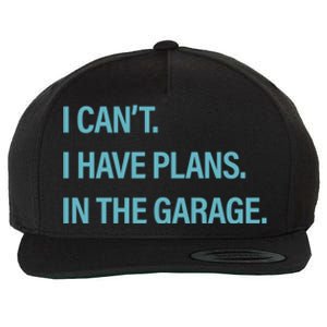 I Can't I Have Plans In The Garage Gift Wool Snapback Cap