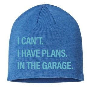 I Can't I Have Plans In The Garage Gift Sustainable Beanie