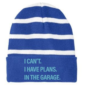 I Can't I Have Plans In The Garage Gift Striped Beanie with Solid Band